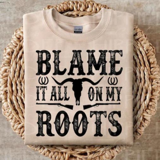 Blame it on my roots**Single Color Screen print transfer