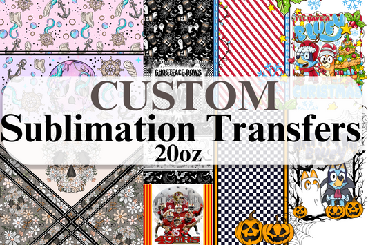 Custom Sublimation transfers (20oz)